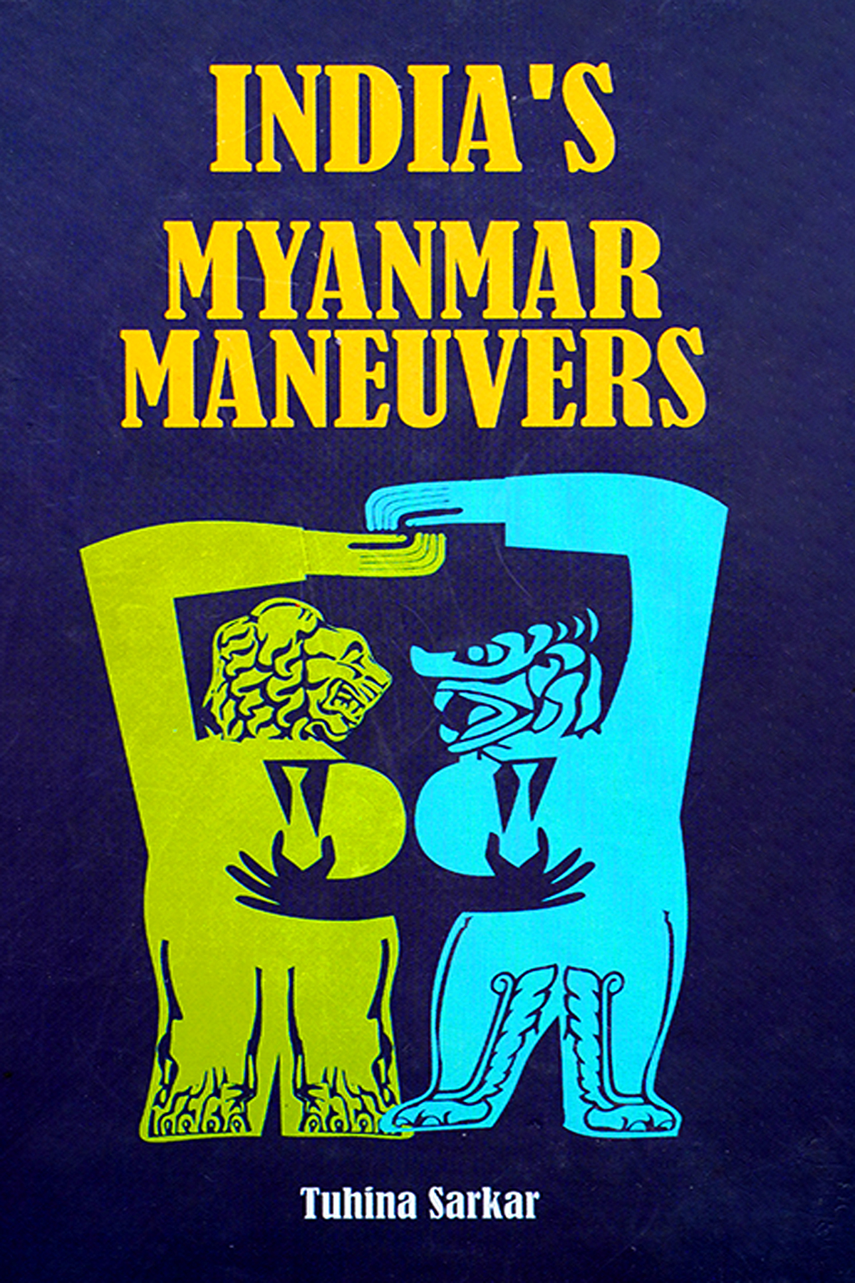 INDIA'S MYANMAR MANEUVERS 