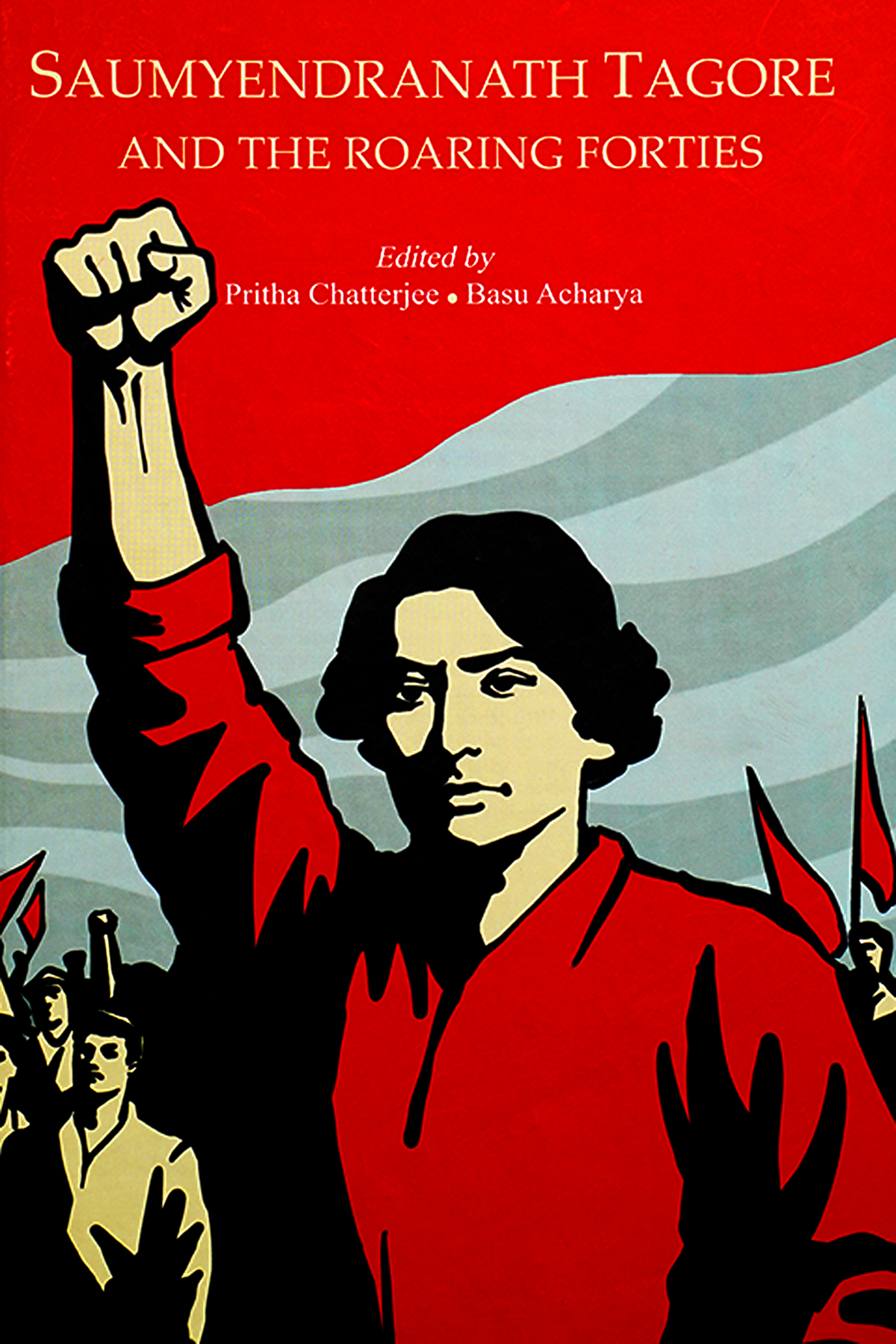 SAUMYENDRANATH TAGORE AND THE ROARING FORTIES