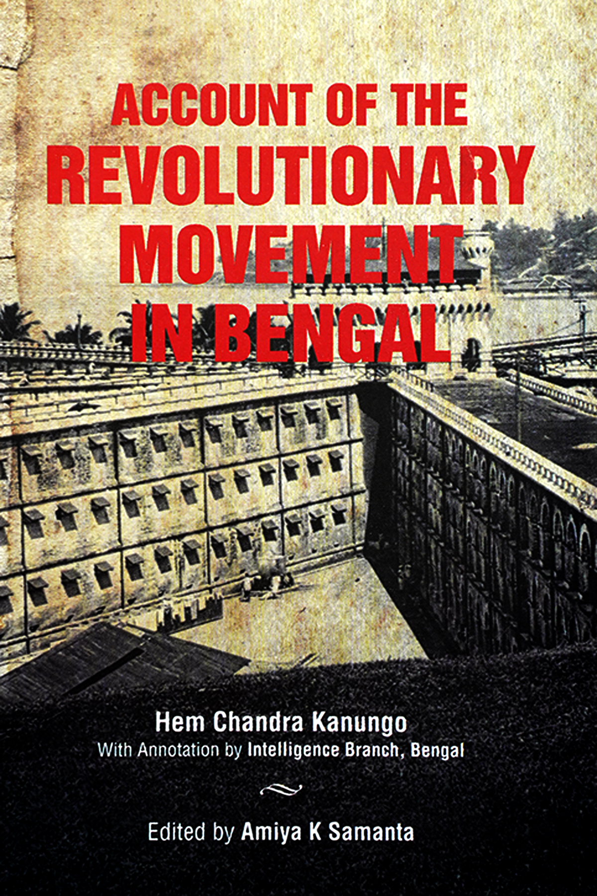 ACCOUNT OF THE REVOLUTIONARY MOVEMENT IN BENGAL